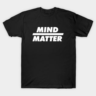 Mind over Matter T-Shirt